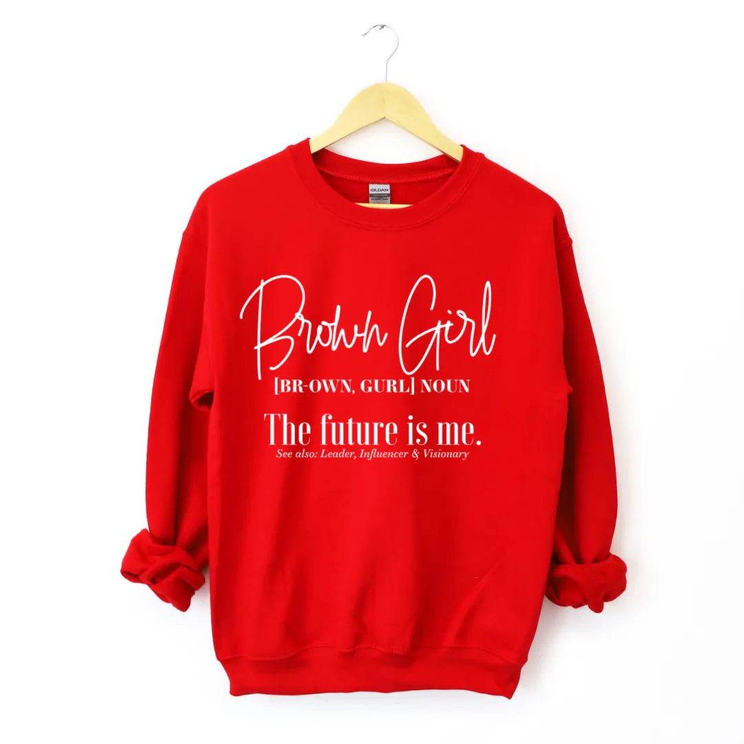 Brown Girl - The Future Is Me Sweatshirt