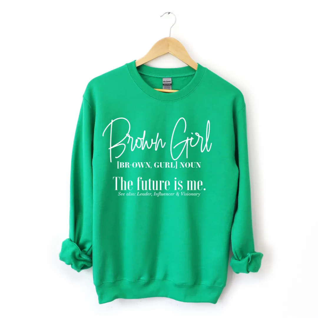 Brown Girl - The Future Is Me Sweatshirt