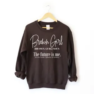 Brown Girl - The Future Is Me Sweatshirt